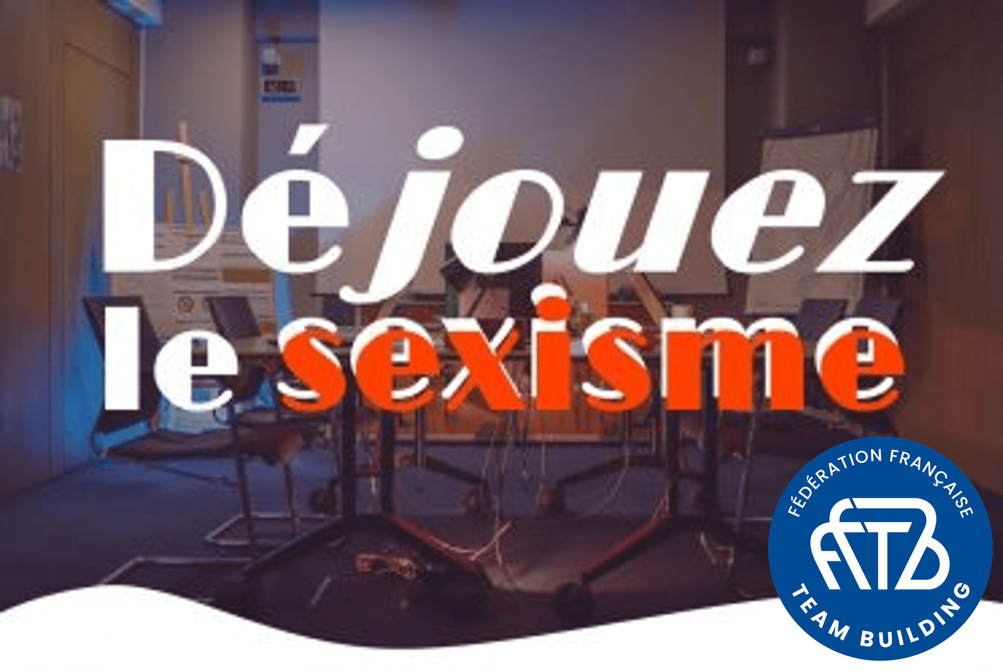 Escape Game Sensibilisation - Déjouez le sexisme - PARIS (75)