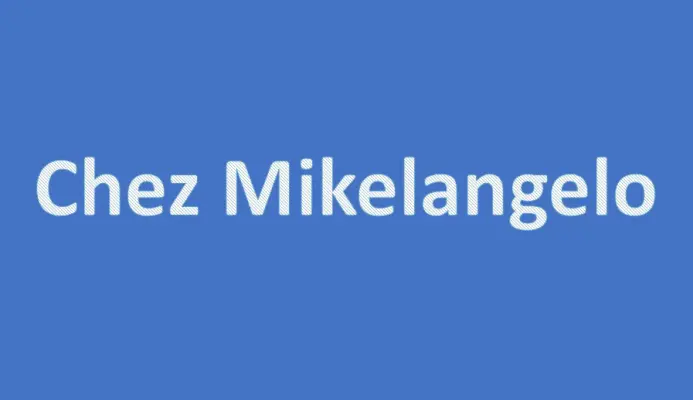 Chez Mikelangelo - 